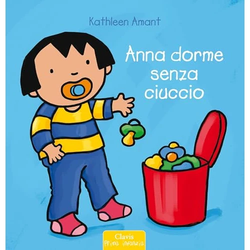 Offerta a tempo: Anna dorme senza ciuccio. Ediz. a colori — 5% da 12,95 € a 12,30 €