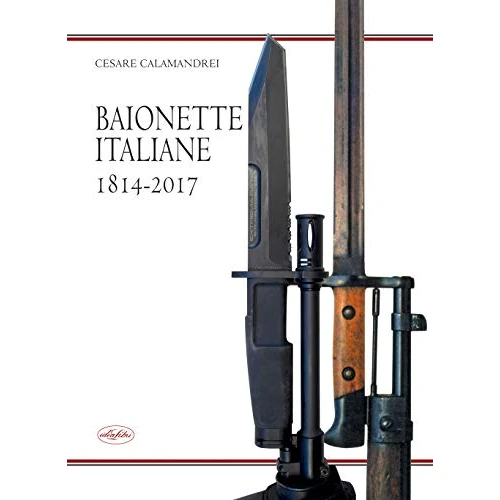 Offerta a tempo: Baionette italiane 1814-2017 - 60% da 50.00 € a 20.00 €