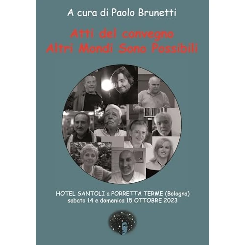 Offerta a tempo: Atti del convegno. Altri mondi sono possibili (Hotel Santoli a Porretta Terme, Bologna, sabato 14 e domenica 15 ottobre 2023) - 67% da 25.00 € a 8.22 €