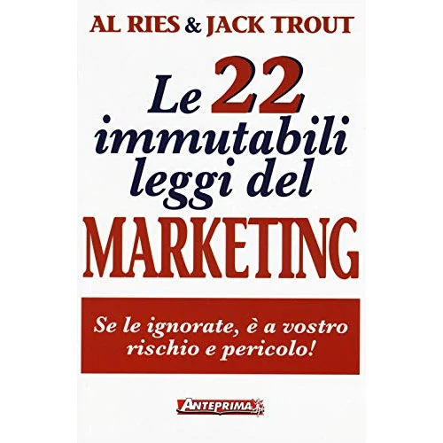 Offerta a tempo: Le 22 immutabili leggi del marketing. Se le ignorate, è a vostro rischio e pericolo! — 11% da 16,15 € a 14,45 €