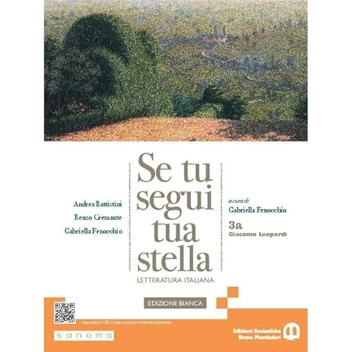 Offre limitée : Se tu segui tua stella. Ediz. bianca. Per le Scuole superiori. Con e-book. Con espansione online. Giacomo Leopardi (Vol. 3A) de 8.00 € à 8.00 € (0.00% de remise)