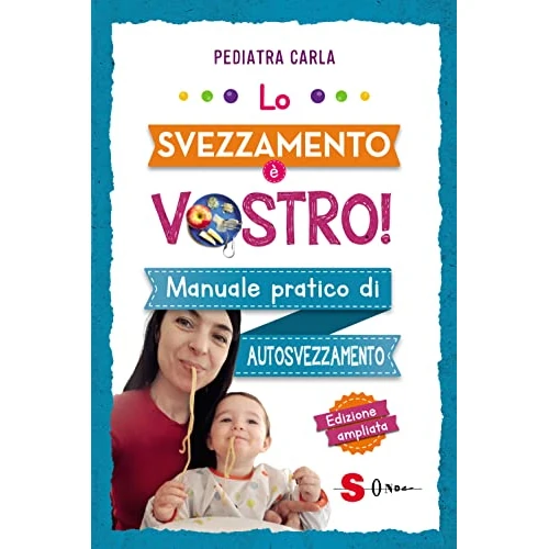 Lo svezzamento è vostro! Manuale pratico di autosvezzamento