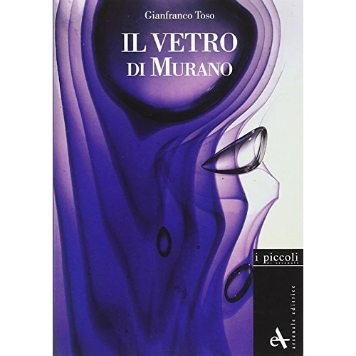 Offerta a tempo: Il vetro di Murano. Storie di vetri. Ediz. illustrata: A History of Glass - 86% da 50.00 € a 7.00 €