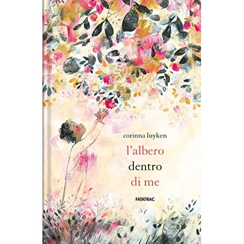 Offerta a tempo: L'albero dentro di me. Ediz. a colori - 16% da 16.05 € a 13.52 €