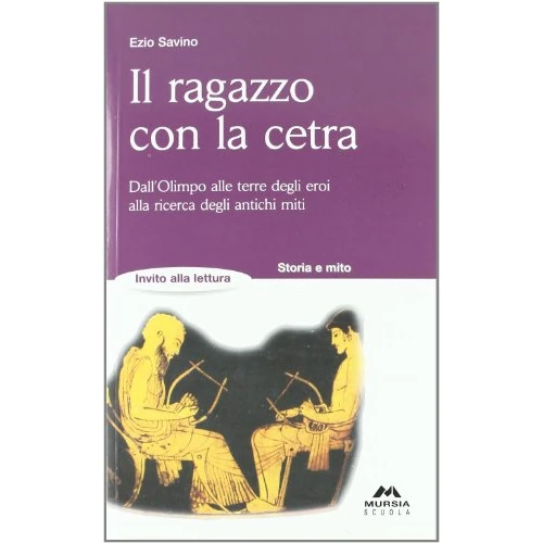 Oferta limitada: Il ragazzo con la cetra. Dall'Olimpo alle terre degli eroi, alla ricerca degli antichi miti (Invito alla lettura. Narrativa) de 9.80 € a 9.80 € (ahorro 0.00%)