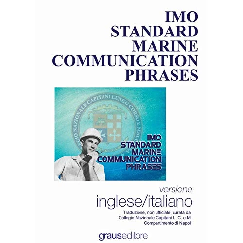 Imo standars marine communication phrases. Ediz. bilingue
