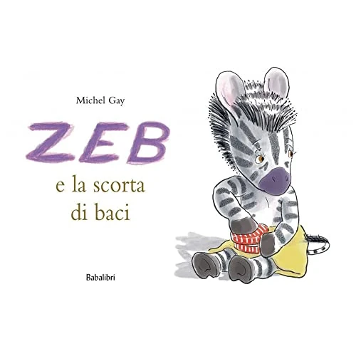Begrenztes Angebot: Zeb e la scorta di baci: LA PROVISION DE BISOUS DE ZOU (Bababum) von 5.60 EUR auf 5.60 EUR (Rabatt 0%)
