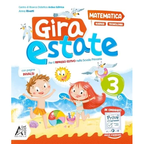 Offerta a tempo: Gira estate. Matematica-scienze-tecnologia. Con narrativa e Prove d'ingresso. Per la Scuola elementare (Vol. 3) - 0.00% da 4.30 € a 4.30 €