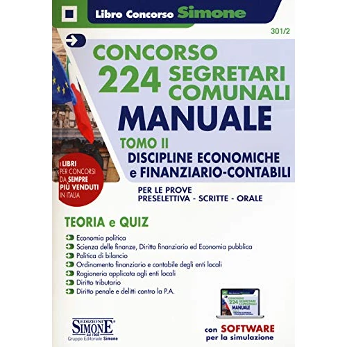 Concorso 224 segretari comunali. Manuale. Teoria e quiz. Con software di simulazione. Discipline economiche e finanziario-contabili per le prove preselettiva, scritte e orali (Vol. 2)