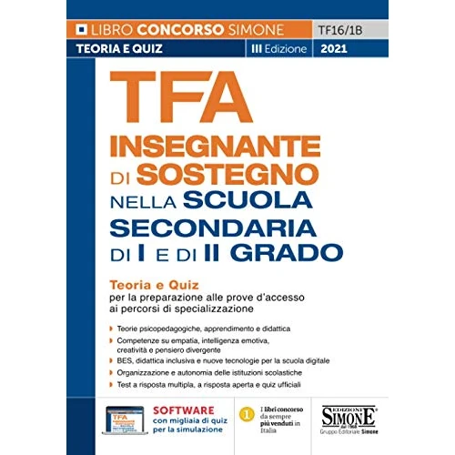 TFA Insegnante di sostegno. Nella scuola secondaria di I e di II grado. Teoria e quiz per la preparazione alle prove d'accesso ai percorsi di specializzazione. Con software di simulazione