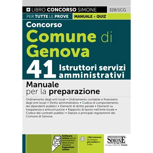 Concorso Comune di Genova. 41 istruttori servizi amministrativi. Manuale per la preparazione. Con espansione online. Con software di simulazione
