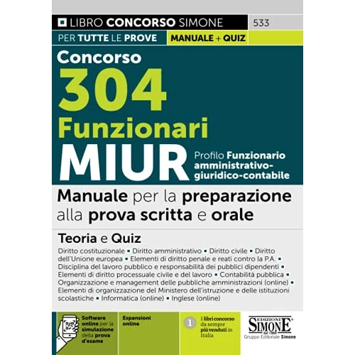 Concorso 304 Funzionari MIUR – Profile Funzionario Amministrativo – Giuridico – Contabile – Manuale per la preparazione alla prova scritta E orale