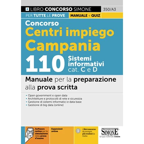Concorso Centri impiego Campania 110 Sistemi informativi Cat. C e D. Manuale per la preparazione alla prova scritta. Con espansione online. Con software di simulazione