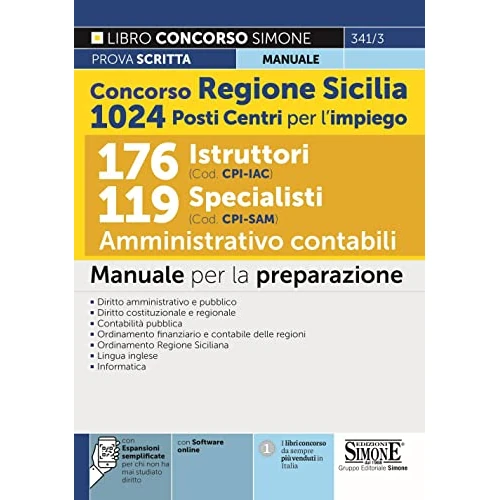 Concorso Regione Sicilia 1024 posti Centri per l’impiego. 176 Istruttori (Cod. CPI. IAC). 119 Specialisti (Cod. CPI. SAM). Amministrativo contabili. Manuale. Con Contenuto digitale per download e ...