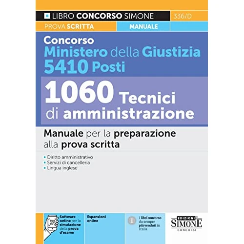 Concorso Ministero della Giustizia 5410 Posti 1060 Tecnici di Amministrazione - Manuale per la preparazione alla prova scritta