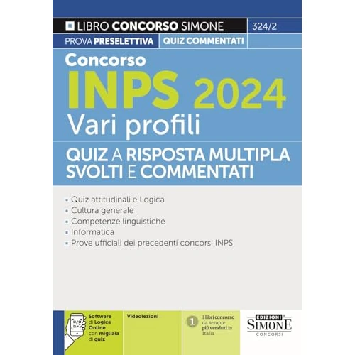 Concorso INPS 2024. Vari profili. Quiz a risposta multipla svolti e commentati. Per la prova preselettiva. Con software di simulazione