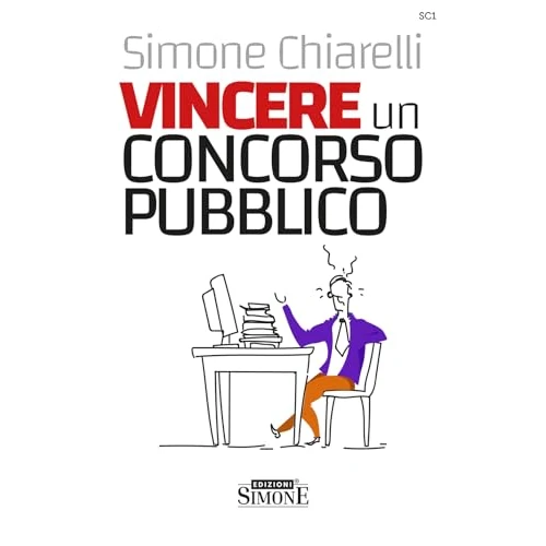 Vincere un concorso pubblico. La guida definitiva per trovare la motivazione allo studio e accaparrarsi il posto fisso
