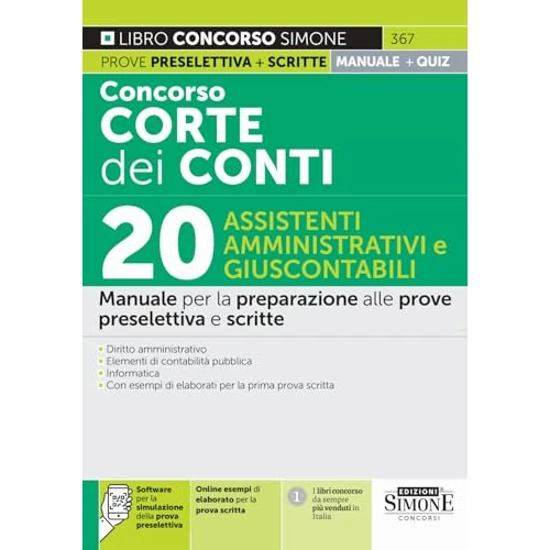 Concorso Corte dei Conti 2025. 20 assistenti amministrativi e giuscontabili. Manuale per la preparazione alle prove preselettiva e scritte. Con espansioni semplificate. Con software di simulazione