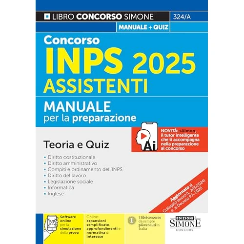 Concorso INPS 2025 Assistenti. Manuale. Con espansioni semplificate, approfondimenti e normativa di interesse. Con software online per la simulazione della prova