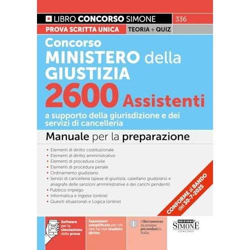 Concorso Ministero della Giustizia 2600 Assistenti a supporto della giurisdizione e dei servizi di cancelleria - Manuale per la preparazione (Concorsi e abilitazioni)