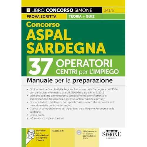 Concorso ASPAL Sardegna. 37 operatori CPI Centri per l'impiego. Manuale. Con espansioni online. Con software per la simulazione della prova d'esame
