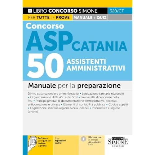 Concorso ASP Catania. 50 assistenti amministrativi. Manuale per la preparazione. Con espansioni online. Con software con quiz per testare la prova