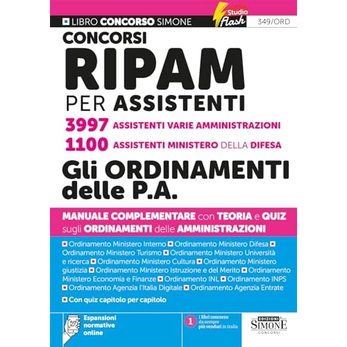 Concorsi RIPAM per assistenti 3997 assistenti varie amministrazioni. 1100 assistenti Ministero della Difesa. Gli ordinamenti delle P.A. Manuale complementare con teoria e quiz sugli ordinamenti de...