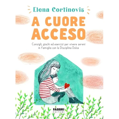 Offerta a tempo: A cuore acceso. Consigli, giochi ed esercizi per vivere sereni in famiglia con la — 11% da 15,20 € a 13,60 €