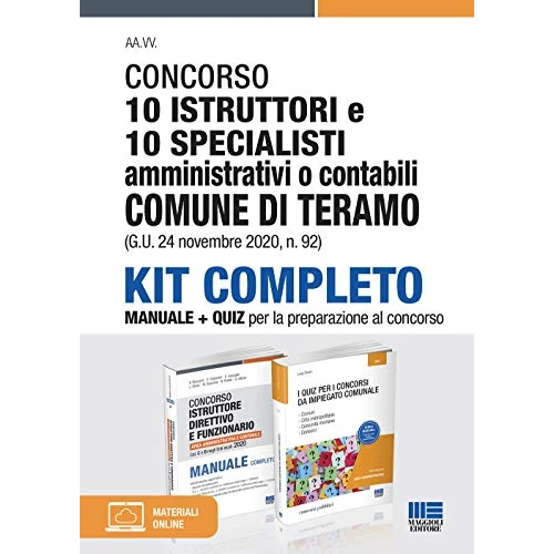 Concorso 10 istruttori e 10 specialisti amministrativi o contabili. Comune di Teramo (G.U. 24 novembre 2020, n. 92). Kit completo. Manuale + quiz per la preparazione al concorso. Con espansione on...