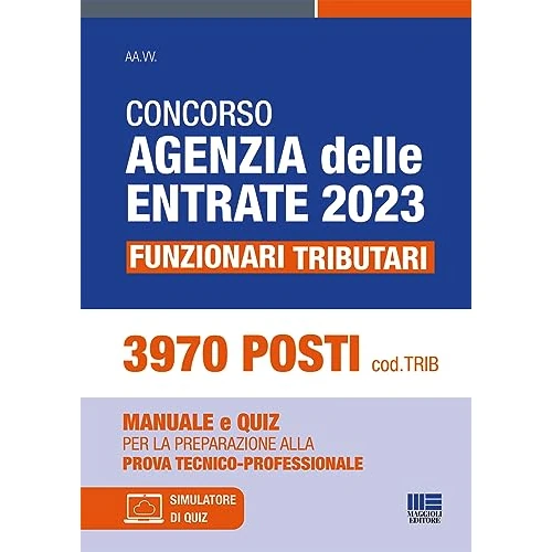 Concorso Agenzia delle Entrate 2023 - 3970 posti per Funzionari Tributari. Conforme al bando cod. TRIB