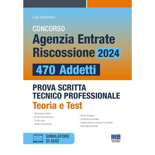 Offerta a tempo: Concorso Agenzia Entrate Riscossione 2024 - 470 Addetti. Prova scritta tecnico professionale. Teoria e Test. CONFORME AL BANDO - 78% da 42.00 € a 9.21 €
