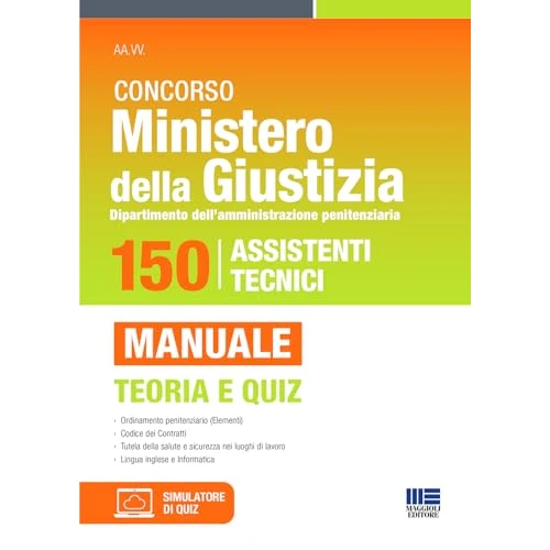 Concorso Ministero della Giustizia. Dipartimento dell'amministrazione penitenziaria. 150 posti per assistenti tecnici. Manuale con teoria e quiz. Con software di simulazione