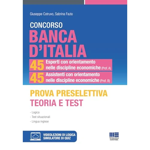 CONCORSO BANCA D'ITALIA 45 Esperti con orientamento nelle discipline economiche (Prof. A) e 45 Esperti con orientamento nelle discipline economiche ... preselettiva Teoria e Test (Concorsi&Esami)