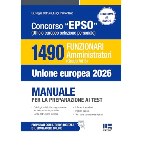 Concorso EPSO Ufficio Europeo Selezione Personale. 1490 Funzionari Amministratori (Grado Ad 5). Manuale per la preparazione ai test. Con espansione online