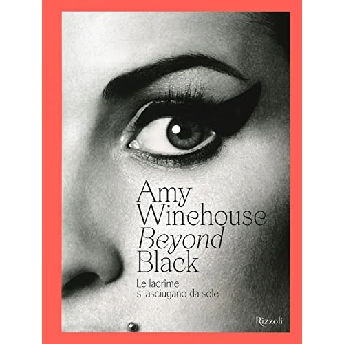 Oferta limitada: Amy Winehouse. Beyond black. Le lacrime si asciugano da sole. Ediz. illustrata (Rizzoli Illustrati) de 39.00 € a 39.00 € (ahorro 0.00%)