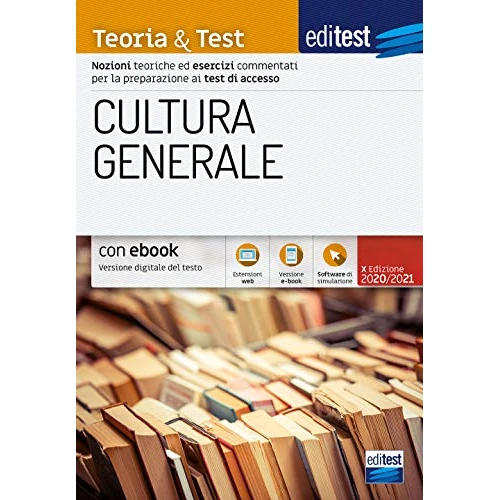EdiTEST. Cultura generale. Teoria & test. Nozioni teoriche ed esercizi commentati per la preparazione ai test di accesso. Con e-book. Con software di simulazione