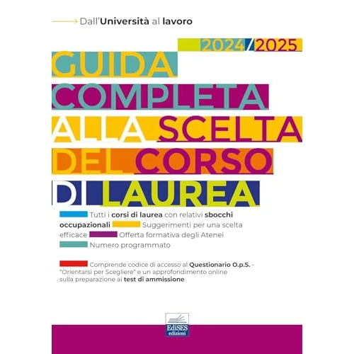 Guida completa alla scelta del corso di laurea 2024/2025. Dall'università al lavoro
