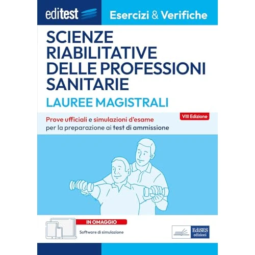 EdiTEST. Lauree magistrali. Scienze riabilitative delle professioni sanitarie. Esercizi & verifiche. Prove ufficiali e simulazioni d'esame per la ... di s... (EdiTest Ammissioni universitarie)