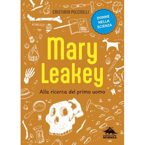 Limited-time offer: Mary Leakey. Alla ricerca del primo uomo (Donne nella scienza) from 13.15 £ to 13.15 £ (save 0.00%)
