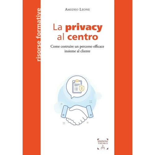 Zeitlich begrenztes Angebot: La privacy al centro. Come costruire un percorso efficace insieme al cliente (Risorse formative) von 18.52 € auf 18.52 € (0.00% Rabatt)