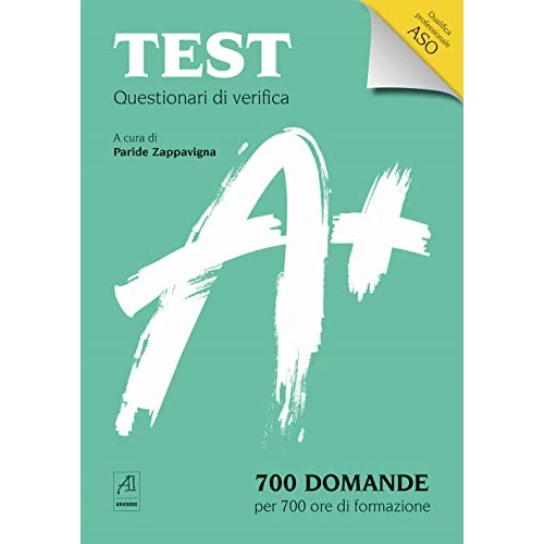 Test Questionari di verifica. 700 domande per 700 ore di formazione. Qualifica professionale ASO