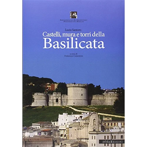 Offerta a tempo: Castelli, mura e torri della Basilicata - 86% da 200.00 € a 27.69 €