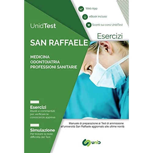 UnidTest. Università San Raffaele. Eserciziario commentato e web app per la preparazione al test di ammissione a Medicina, Odontoiatria e Professioni sanitarie. Con web app