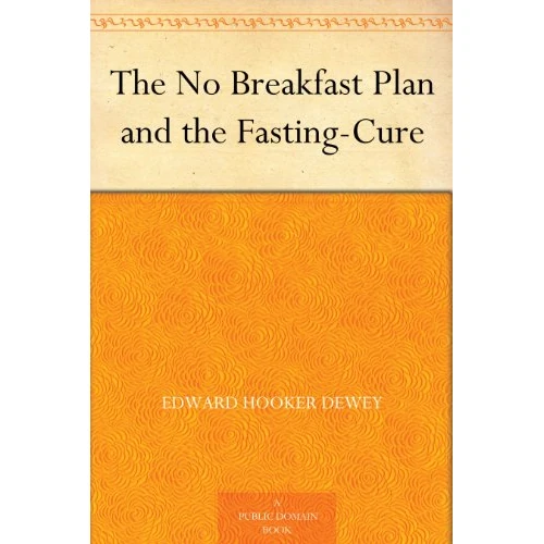 The No Breakfast Plan and the Fasting-Cure (English Edition)