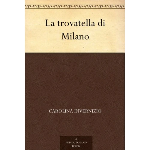La trovatella di Milano (Italian Edition)