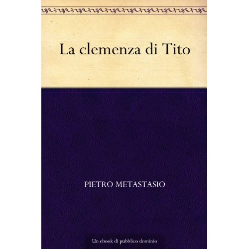La clemenza di Tito (Italian Edition)