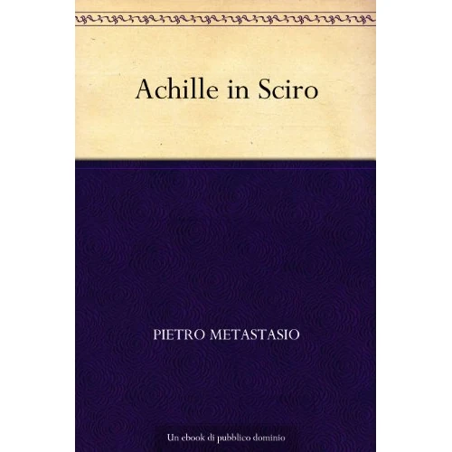 Achille in Sciro (Italian Edition)