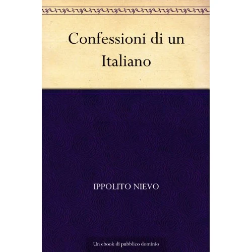 Confessioni di un Italiano (Italian Edition)