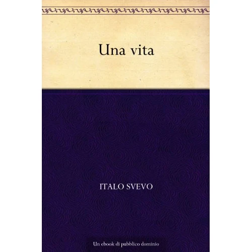 Una vita (Italian Edition)