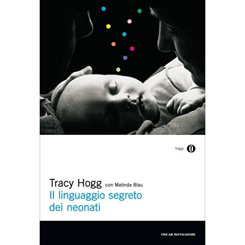 Il linguaggio segreto dei neonati (Oscar saggi Vol. 764) (Italian Edition)